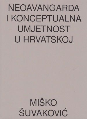 Neoavangarda i konceptualna umjetnost u Hrvatskoj