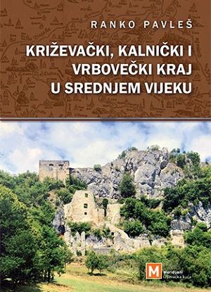 Križevački, kalnički i vrbovečki kraj u srednjem vijeku