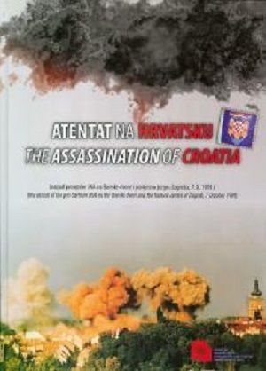 Atentat na Hrvatsku : The Assassination of Croatia