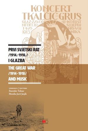 Prvi svjetski rat (1914.-1918.) i glazba = The Great War (1914-1918) and music