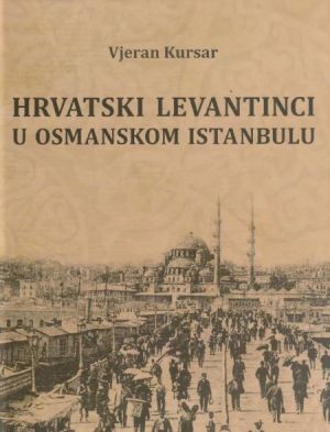 Hrvatski Levantinci u osmanskom Istanbulu