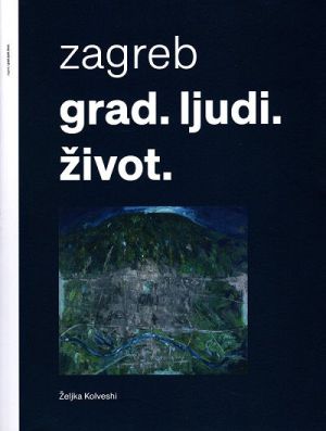 Zagreb/Grad.Ljudi.Život