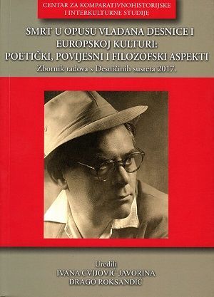 Smrt u opusu Vladana Desnice i europskoj kulturi: poetički, povijesni i filozofski aspekti