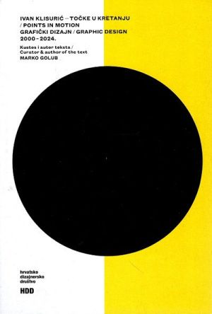 Ivan Klisurić: Točke u kretanju = Points in motion