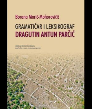 Gramatičar i leksikograf Dragutin Antun Parčić